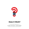 Does It Work?: 10 Principles for Delivering True Business Value in Digital Marketing