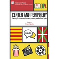 Center and periphery: Twenty-first-century literature, cinema, media from Spain