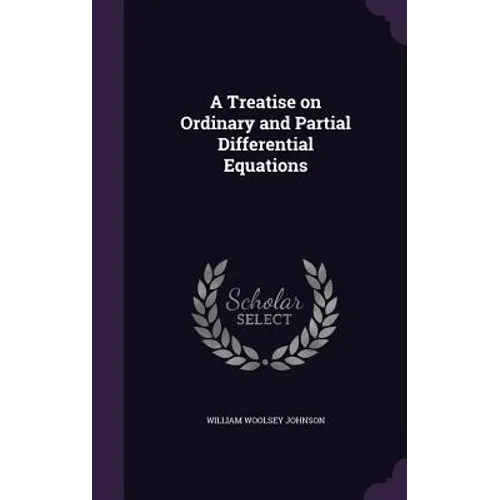 A Treatise on Ordinary and Partial Differential Equations
