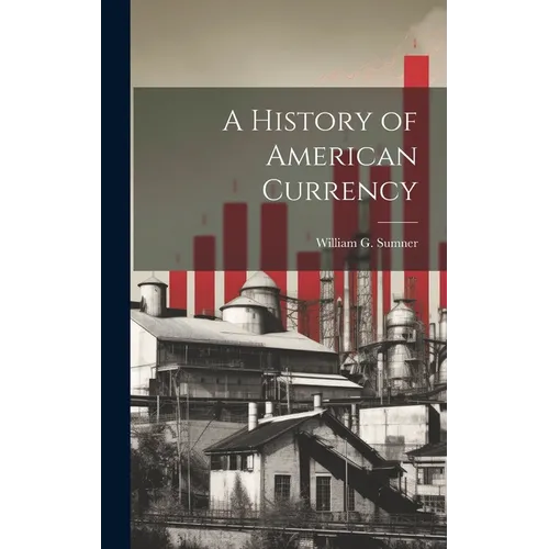 A History of American Currency