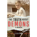 The Truth About Demons - A Memoir
