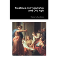 Treatises on Friendship and Old Age