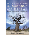 Death Rituals Among the Karanga of Zimbabwe: Praxis, Significance, and Changes