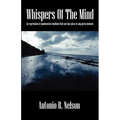 Whispers Of The Mind: An expression of spontaneous emotions that can take place at any given moment.