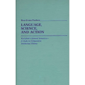 Language, Science, and Action: Korzybski's General Semantics--A Study in Comparative Intellectual History