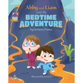 Abby and Liam and the Bedtime Adventure