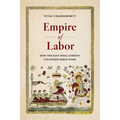 Empire of Labor: How the East India Company Colonized Hired Work