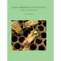 Queen Breeding and Genetics - How to get better bees