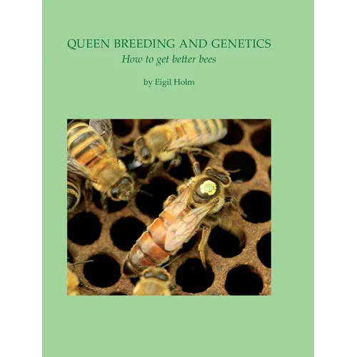 Queen Breeding and Genetics - How to get better bees