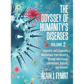 The Odyssey of Humanity's Diseases Volume 2: Epigenetic and Ecogenetic Modulations from Ancestry through Inheritance, Environment, Culture, and Behavi