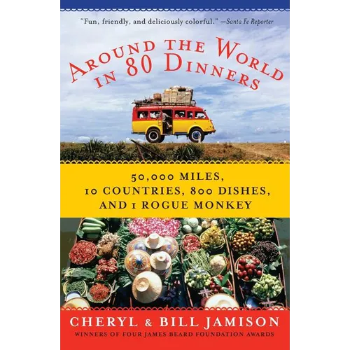 Around the World in 80 Dinners: The Ultimate Culinary Adventure