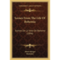 Scenes From The Life Of Bohemia: Scenes De La View De Boheme (1896)