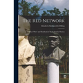 The red Network; a "who's who" and Handbook of Radicalism for Patriots