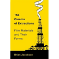 The Cinema of Extractions: Film Materials and Their Forms