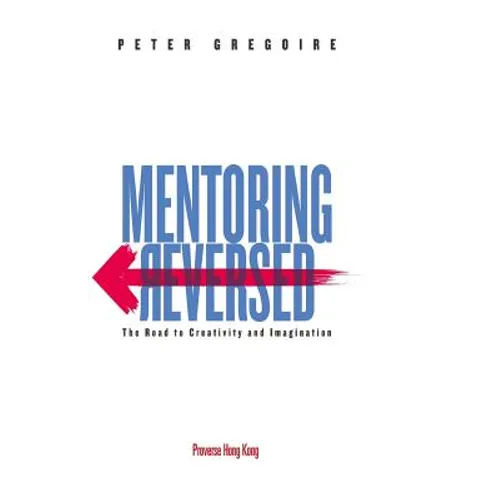 Mentoring Reversed: The Road to Creativity and Imagination