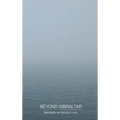 Beyond Gibraltar