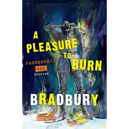 A Pleasure to Burn: Fahrenheit 451 Stories