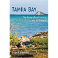 Tampa Bay: The Story of an Estuary and Its People