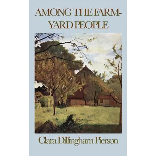 Among the Farmyard People: Classic Stories of Farm Animals