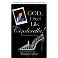 God, I Feel Like Cinderella!