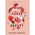 From Ashes to Beauty