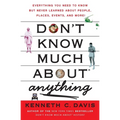 Don't Know Much About(r) Anything: Everything You Need to Know But Never Learned about People, Places, Events, and More!