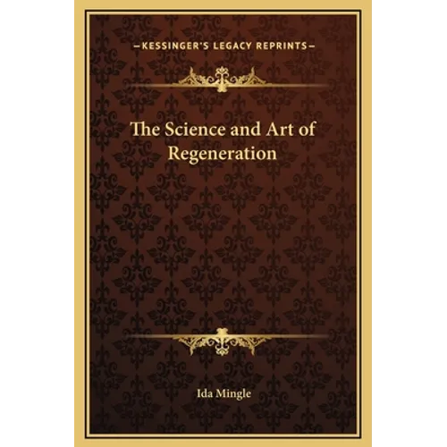 The Science and Art of Regeneration