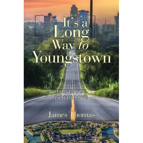 It's a Long Way to Youngstown: The Things You Do for Love
