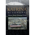 Katrina, Mississippi: Voices from Ground Zero