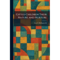 Gifted Children Their Nature and Nurture