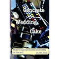 Concrete Wedding Cake: what I have learned about motion picture editing and other stuff