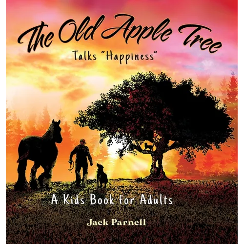 The Old Apple Tree Talks "Happiness"