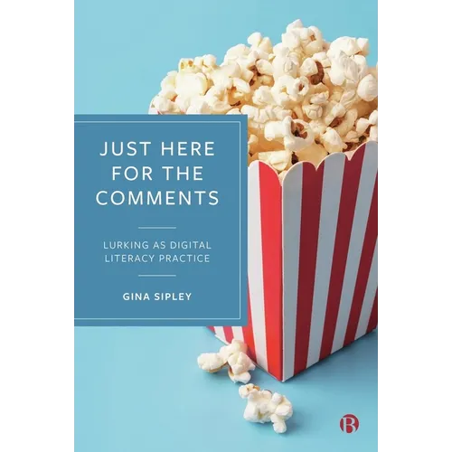Just Here for the Comments: Lurking as Digital Literacy Practice