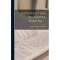 Introduction to Tantra Shastra. --