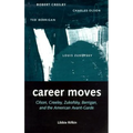 Career Moves: Olson, Creeley, Zukofsky, Berrigan, and