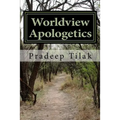Worldview Apologetics: A Christian Worldview Apologetic Engagement With Advaita Vedanta Hinduism