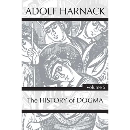 History of Dogma, Volume 5