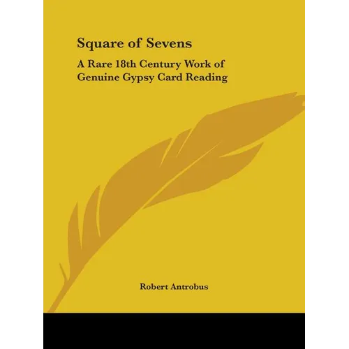 Square of Sevens: A Rare 18th Century Work of Genuine Gypsy Card Reading
