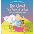The Cloud That Refused to Rain: An inspiring story about friendship, mutual support and leadership For Ages 2-8