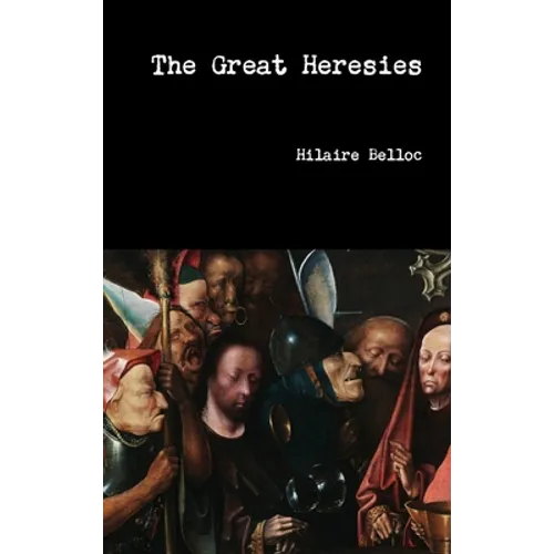 The Great Heresies