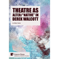 Theatre as Alter/"Native" in Derek Walcott