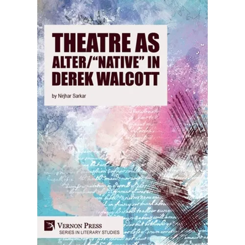 Theatre as Alter/"Native" in Derek Walcott