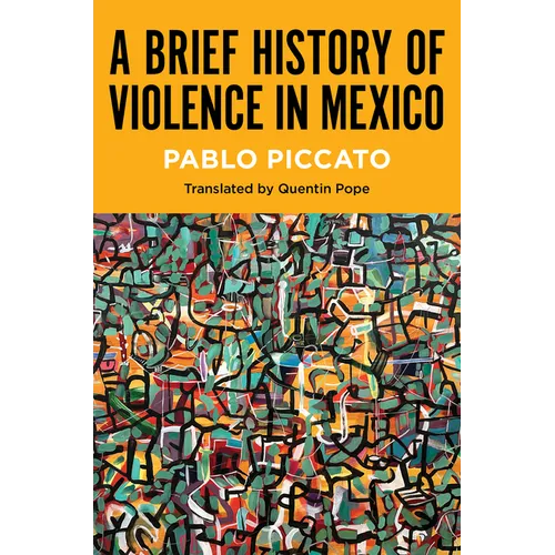 A Brief History of Violence in Mexico