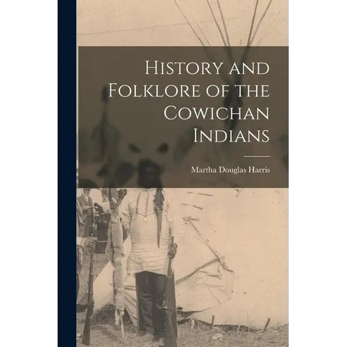 History and Folklore of the Cowichan Indians
