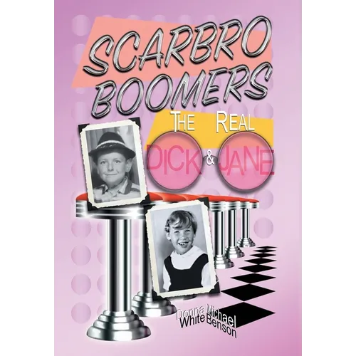 Scarbro Boomers: The Real Dick and Jane