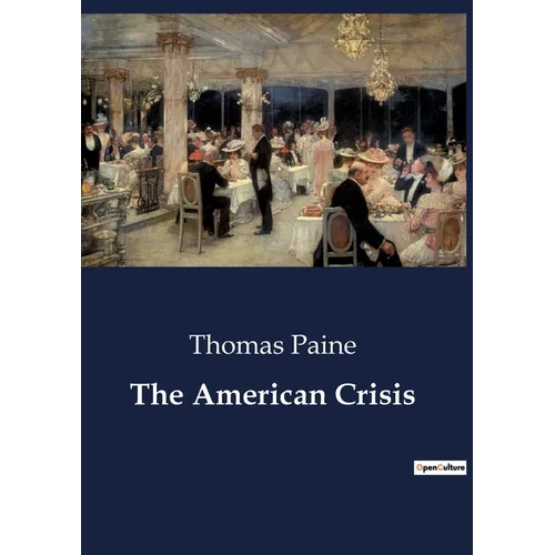 The American Crisis: The Struggle for American Independence: A Call to Arms and Unity