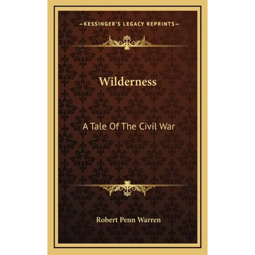 Wilderness: A Tale Of The Civil War