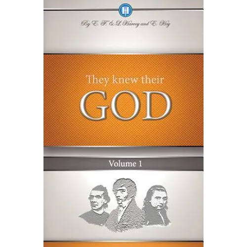 They Knew Their God Volume 1