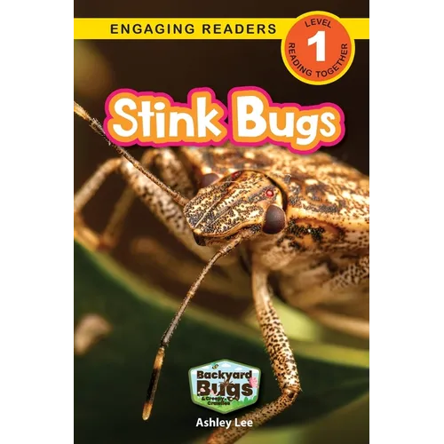 Stink Bugs: Backyard Bugs and Creepy-Crawlies (Engaging Readers, Level 1)