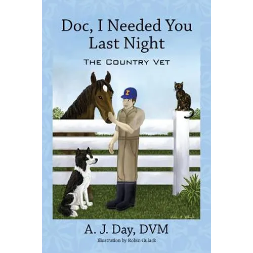 Doc, I Needed You Last Night: The Country Vet